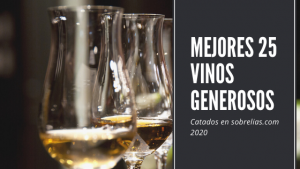Los 25 mejores vinos generosos catados en sobrelias.com en 2020